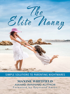 cover image of The Elite Nanny: Simple Solutions to Parenting Nightmares